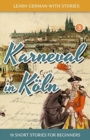 Learn German with Stories : Karneval in Koln - 10 Short Stories for Beginners - Book