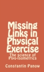 Missing Links in Physical Exercise : The science of Plyo-Isometrics - Book