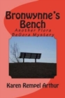 Bronwynne's Bench : Another Flora BeGora Mystery - Book