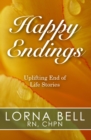Happy Endings : Uplifting End of Life Stories - eBook