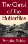The Christ of the Butterflies - eBook