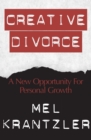 Creative Divorce : A New Opportunity for Personal Growth - eBook