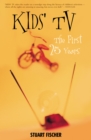 Kids' TV : The First Twenty-Five Years - eBook