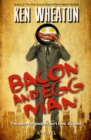 Bacon and Egg Man : A Novel - eBook