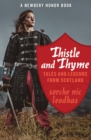 Thistle and Thyme : Tales and Legends from Scotland - eBook