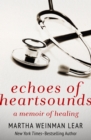 Echoes of Heartsounds : A Memoir of Healing - eBook