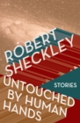 Untouched by Human Hands : Stories - eBook