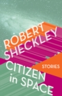Citizen in Space : Stories - eBook