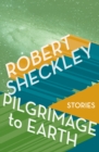 Pilgrimage to Earth : Stories - eBook