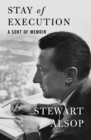 Stay of Execution : A Sort of Memoir - eBook