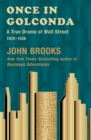 Once in Golconda : A True Drama of Wall Street, 1920-1938 - eBook