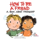 How to Be a Friend : A Book about Friendship - eBook