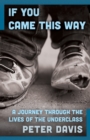 If You Came This Way : A Journey Through the Lives of the Underclass - Book