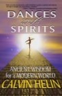 Dances with Spirits : Ancient Wisdom for a Modern World - eBook
