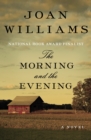 The Morning and the Evening : A Novel - eBook