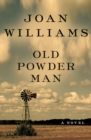 Old Powder Man : A Novel - eBook