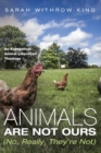 Animals Are Not Ours (No, Really, They're Not) - Book