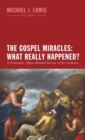 The Gospel Miracles : What Really Happened? - Book