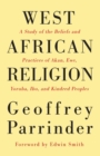 West African Religion : A Study of the Beliefs and Practices of Akan, Ewe, Yoruba, Ibo, and Kindred Peoples - Book