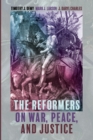 The Reformers on War, Peace, and Justice - Book