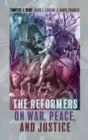 The Reformers on War, Peace, and Justice - Book