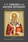 T. F. Torrance and Eastern Orthodoxy - Book