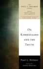 On Kierkegaard and the Truth - Book