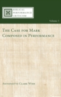 The Case for Mark Composed in Performance - Book