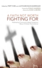 A Faith Not Worth Fighting for : Addressing Commonly Asked Questions about Christian Nonviolence - Book