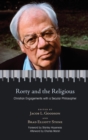 Rorty and the Religious : Christian Engagements with a Secular Philosopher - Book
