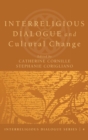 Interreligious Dialogue and Cultural Change - Book