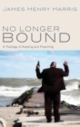 No Longer Bound - Book