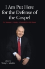 I Am Put Here for the Defense of the Gospel - Book