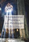 Sacramental Presence after Heidegger - Book