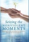 Seizing the Nonviolent Moments - Book