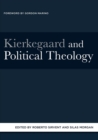 Kierkegaard and Political Theology - Book