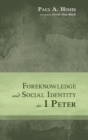 Foreknowledge and Social Identity in 1 Peter - Book