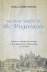 The Visual Theology of the Huguenots - Book