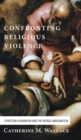 Confronting Religious Violence - Book