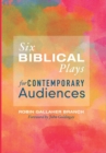 Six Biblical Plays for Contemporary Audiences - Book