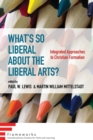 What's So Liberal about the Liberal Arts? - Book