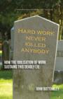 Hard Work Never Killed Anybody - Book