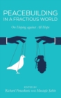 Peacebuilding in a Fractious World - Book