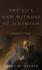 The Life and Witness of Jeremiah - Book