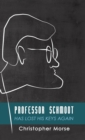 Professor Schmoot Has Lost His Keys Again - Book