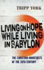Living on Hope While Living in Babylon - Book