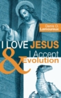 I Love Jesus & I Accept Evolution - Book