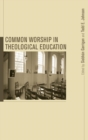 Common Worship in Theological Education - Book