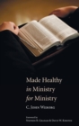 Made Healthy in Ministry for Ministry - Book