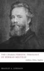 The Characteristic Theology of Herman Melville - Book